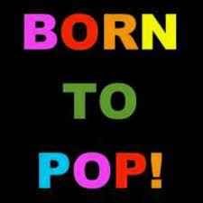 Born to Pop
